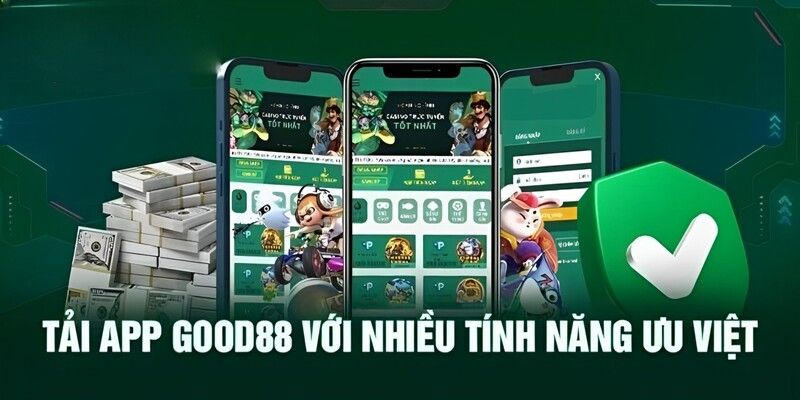 Tổng hợp ưu điểm của app Good88