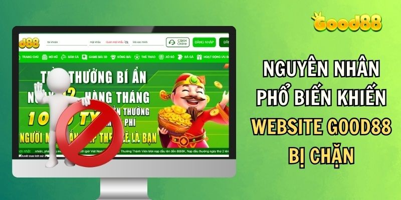 Truy cập GOOD88 không bị chặn cực kỳ dễ dàng